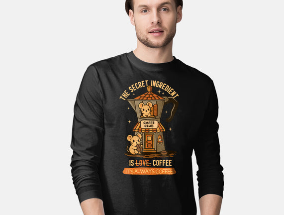The Secret Ingredient Is Coffee