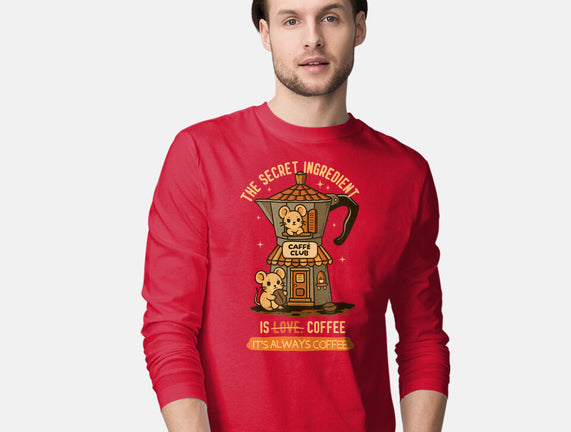 The Secret Ingredient Is Coffee