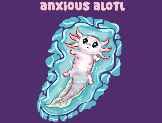 Anxious Alotl
