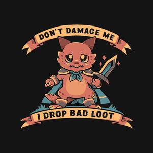 I Drop Bad Loot