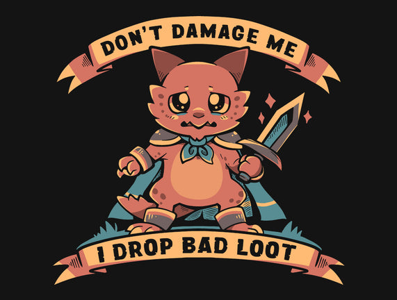 I Drop Bad Loot