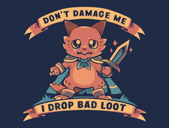 I Drop Bad Loot