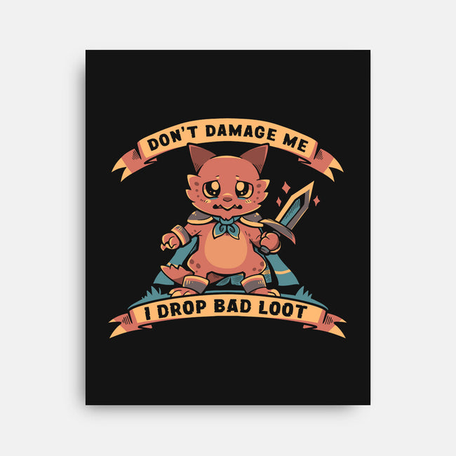 I Drop Bad Loot-None-Stretched-Canvas-TechraNova