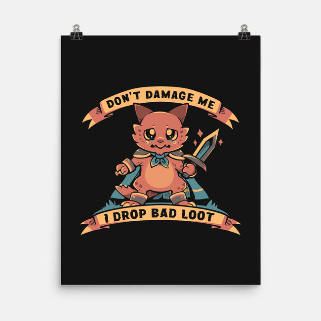 I Drop Bad Loot-None-Matte-Poster-TechraNova