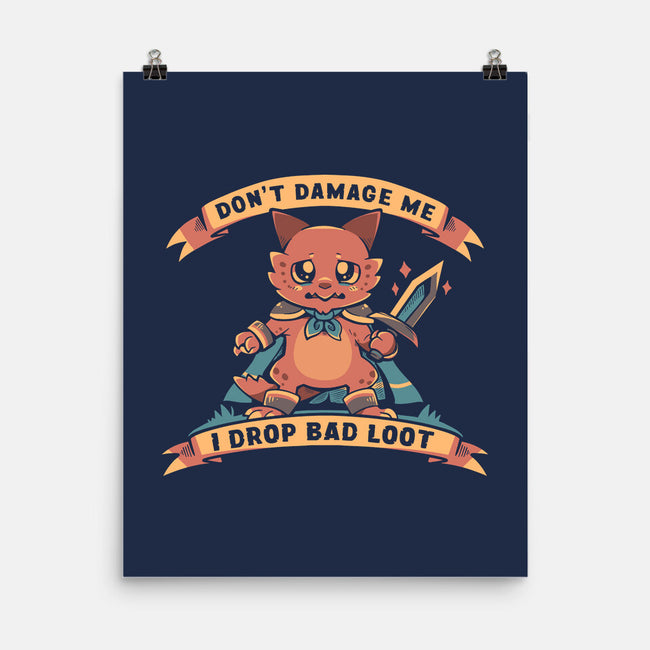I Drop Bad Loot-None-Matte-Poster-TechraNova