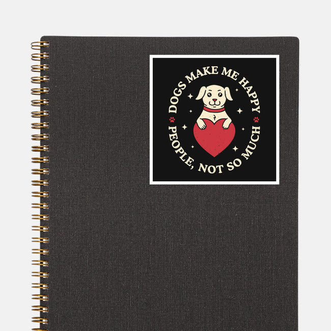 Dogs Make Me Happy-None-Glossy-Sticker-brunopires