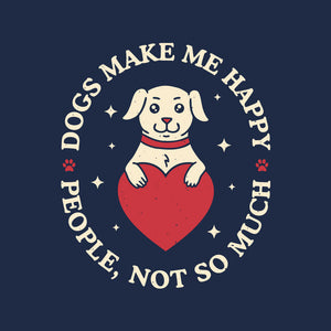 Dogs Make Me Happy
