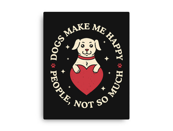 Dogs Make Me Happy