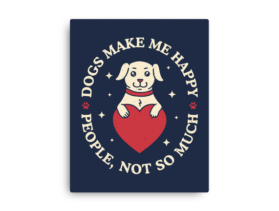 Dogs Make Me Happy