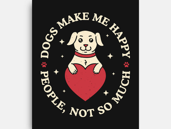 Dogs Make Me Happy