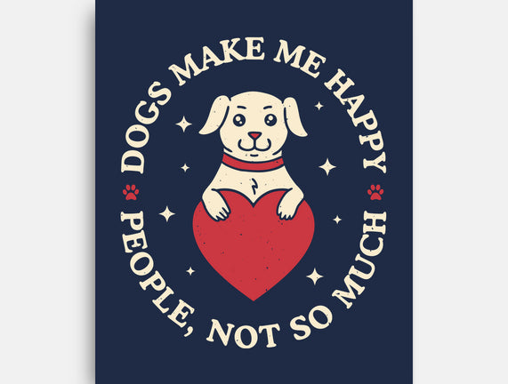 Dogs Make Me Happy