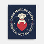 Dogs Make Me Happy-None-Stretched-Canvas-brunopires