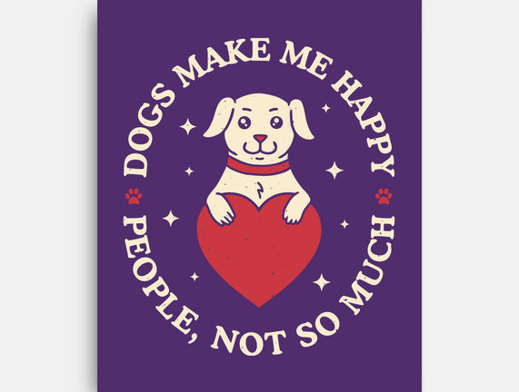 Dogs Make Me Happy