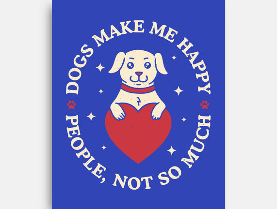 Dogs Make Me Happy
