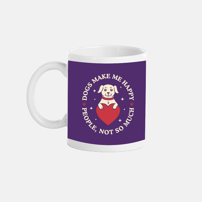 Dogs Make Me Happy-None-Mug-Drinkware-brunopires