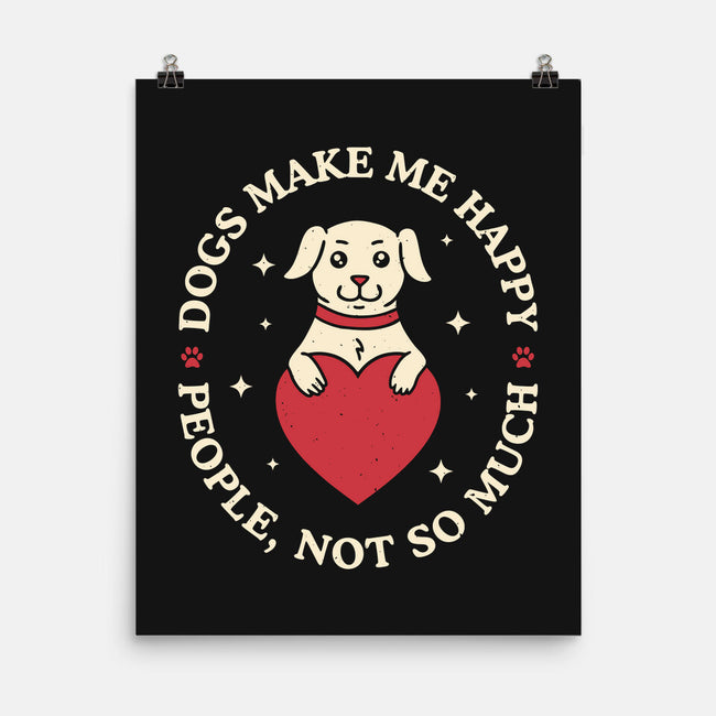 Dogs Make Me Happy-None-Matte-Poster-brunopires