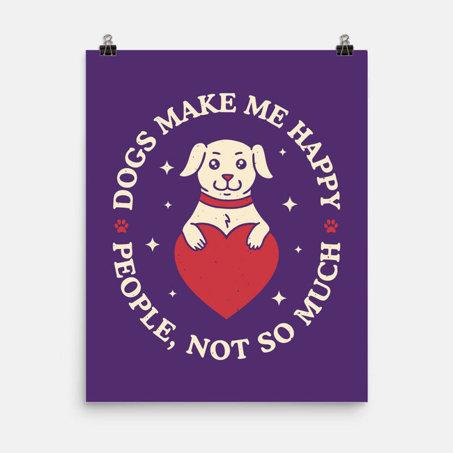 Dogs Make Me Happy-None-Matte-Poster-brunopires