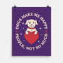 Dogs Make Me Happy-None-Matte-Poster-brunopires