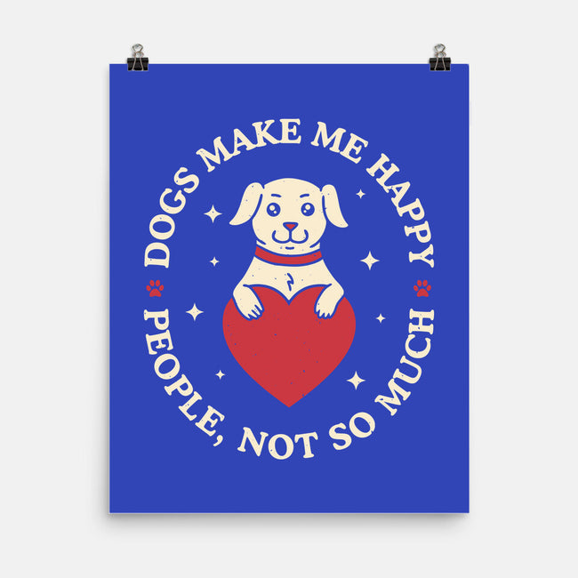 Dogs Make Me Happy-None-Matte-Poster-brunopires