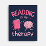 Reading Is My Therapy-None-Stretched-Canvas-brunopires