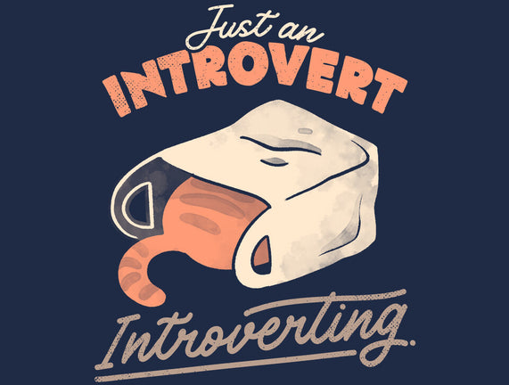 Just An Introvert Introverting