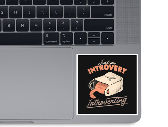 Just An Introvert Introverting