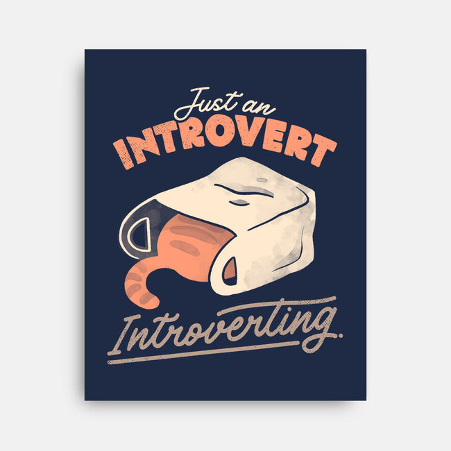 Just An Introvert Introverting-None-Stretched-Canvas-eduely