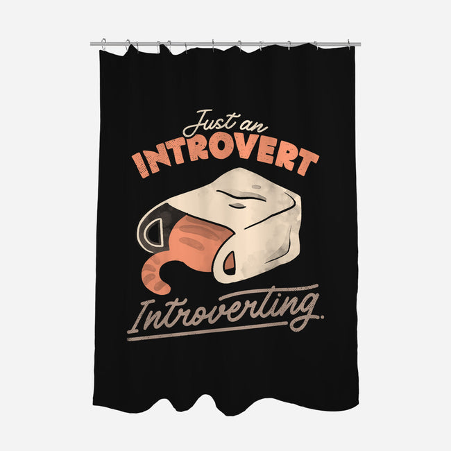 Just An Introvert Introverting-None-Polyester-Shower Curtain-eduely
