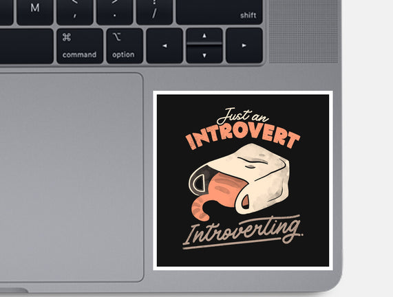 Just An Introvert Introverting