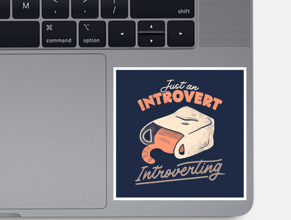 Just An Introvert Introverting