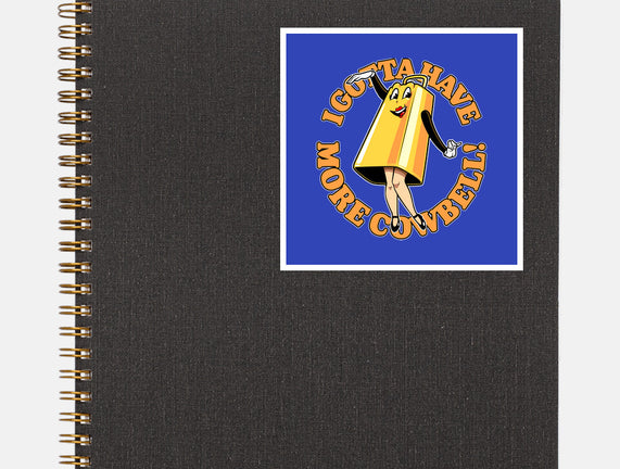 I Gotta Have More Cowbell