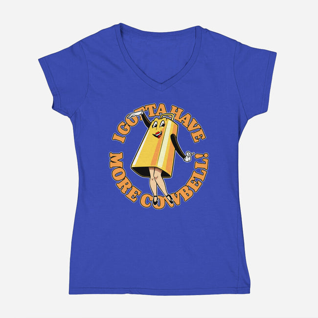 I Gotta Have More Cowbell-Womens-V-Neck-Tee-boltfromtheblue
