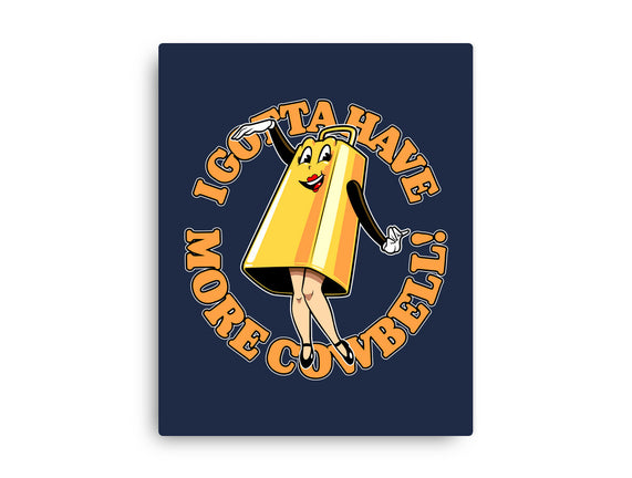 I Gotta Have More Cowbell