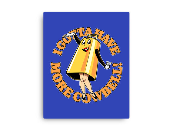 I Gotta Have More Cowbell