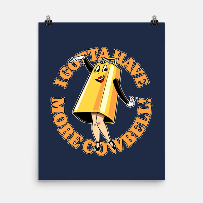 I Gotta Have More Cowbell-None-Matte-Poster-boltfromtheblue