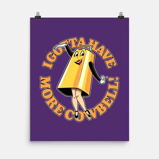 I Gotta Have More Cowbell-None-Matte-Poster-boltfromtheblue