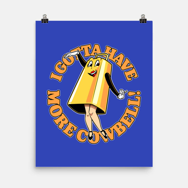 I Gotta Have More Cowbell-None-Matte-Poster-boltfromtheblue