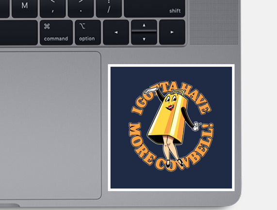 I Gotta Have More Cowbell