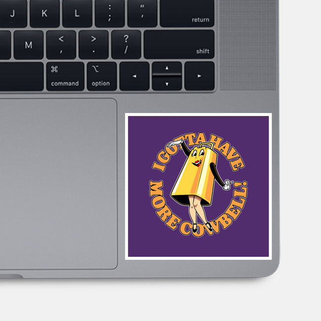 I Gotta Have More Cowbell-None-Glossy-Sticker-boltfromtheblue