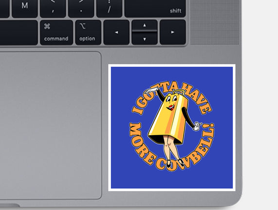 I Gotta Have More Cowbell