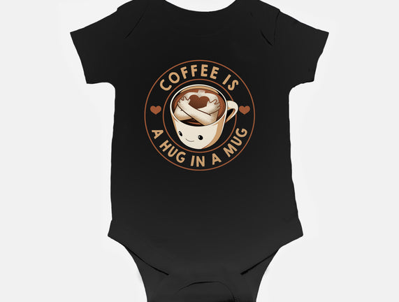 Coffee Is A Hug In A Mug