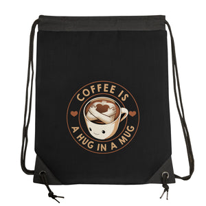 Coffee Is A Hug In A Mug