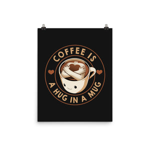 Coffee Is A Hug In A Mug