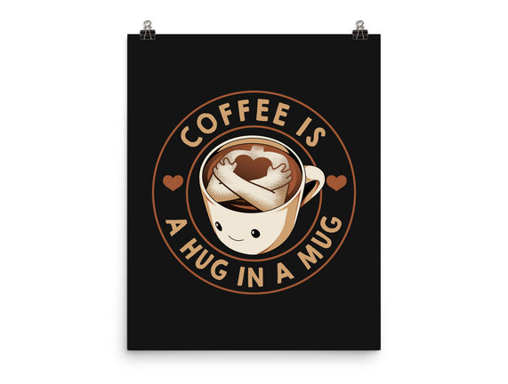 Coffee Is A Hug In A Mug