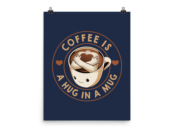 Coffee Is A Hug In A Mug