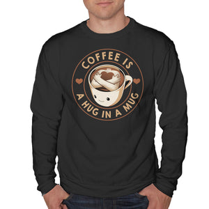 Coffee Is A Hug In A Mug