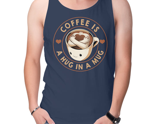 Coffee Is A Hug In A Mug