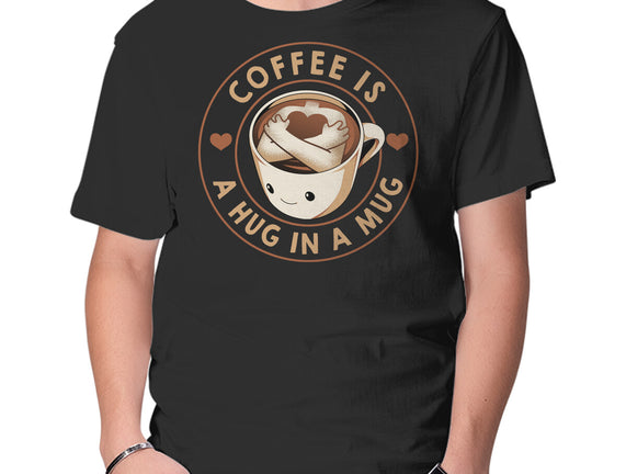 Coffee Is A Hug In A Mug