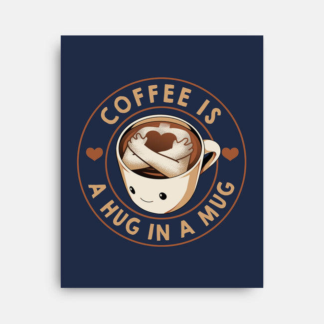 Coffee Is A Hug In A Mug-None-Stretched-Canvas-tobefonseca