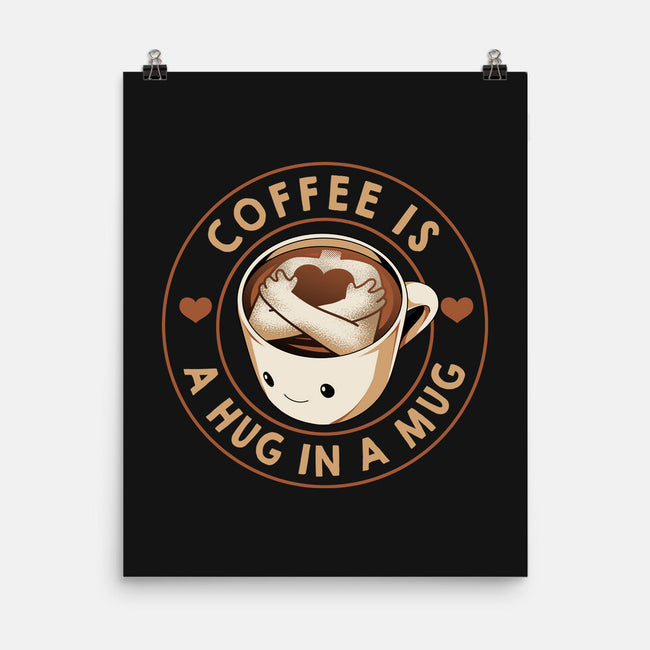 Coffee Is A Hug In A Mug-None-Matte-Poster-tobefonseca